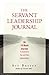The Servant Leadership Journal: An 18 Week Journey to Transform You and Your Organization - Book by Art Barter