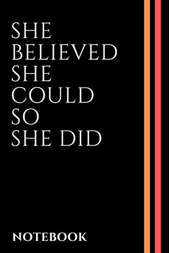Black Notebook She Believed She Could So She Did: Lined Journal, Notebook Gift, 110 Pages, Soft Cover, 6x9 Inches, Matte Finish