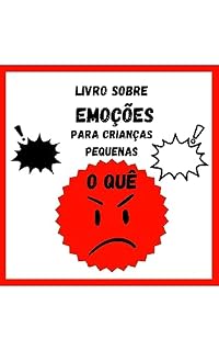 Livro Livro sobre Emoções para Crianças Pequenas. O quê: Para crianças e seus pais que querem aprender a regular e identificar as grandes emoções pré-escolares das crianças, como a raiva.