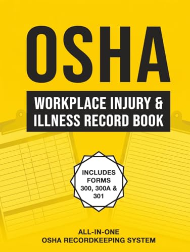OSHA Workplace Injury and Illness Record Book: Complete Forms 300, 300A & 301 L…