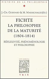 Fichte, la philosophie de la maturité, 1804-1814