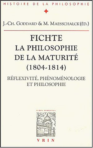 Fichte, la philosophie de la maturité, 1804-1814