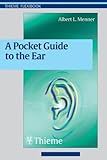 A Pocket Guide to the Ear : A Concise Clinical Text on the Ear and Its Disorders, Menner, Albert L., 1588901394