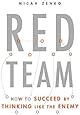 Red Team: How to Succeed By Thinking Like the Enemy