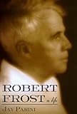 Robert Frost: A Life