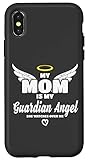 iPhone X/XS My Mom Is My Guardian Angel She Watches