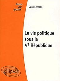 La  vie politique sous la Ve République