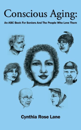 Conscious Aging: An ABC Book for Seniors and the People Who Love Them