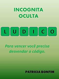 Livro INCÓGNITA OCULTA: Para vencer você precisa desvendar o código.