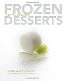 Frozen Desserts by The Culinary Institute of America, Francisco J. Migoya