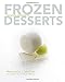 Frozen Desserts by The Culinary Institute of America, Francisco J. Migoya