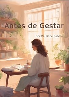 Livro ANTES DE GESTAR: O MANUAL GUIA PARA TE ORIENTAR NESTA NOVA JORNADA