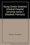 Front cover for the book Young Doctor Goddard by Elizabeth Harrison