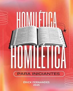 Livro HOMILÉTICA: TEOLOGIA PARA INICIANTES DESENVOLVA SEU MINISTÉRIO