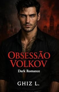 Livro OBSESSÃO VOLKOV: Um dark romance- BRATVA