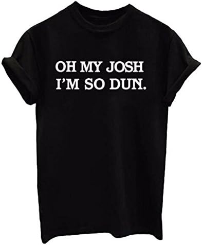 LAMOSKY OH My Josh I'M So Dun Womens Casual Letter Print Top Summer Short Sleeve T-Shirt Size L (Black)
