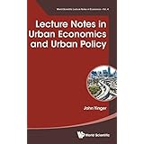 Lecture Notes in Urban Economics and Urban Policy (World Scientific Lecture Notes in Economics)