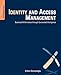 Identity and Access Management: Business Performance Through Connected Intelligence