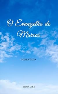 Livro O Evangelho de Marcos: Comentado (Evangelhos Comentados)
