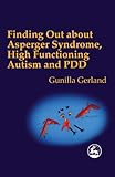 Finding Out About Asperger Syndrome, High-Functioning Autism and PDD by Gunilla Gerland