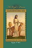 Cleopatra VII: Daughter of the Nile, Egypt, 57 B.C. (The Royal Diaries)