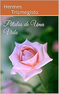 Livro Pétalas de Uma Vida