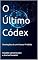 Livro O Ùltimo Códex: Revelações de um Futuro Proibido