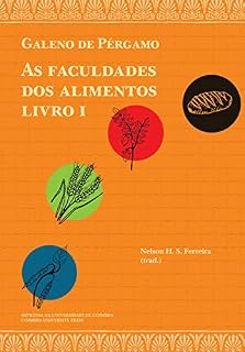 Livro Galeno de Pérgamo. As faculdades dos alimentos. Livro I: (De alimentorum facultatibus I) (Diaita. Scripta & Realia 11)