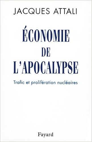Amazon Fr Economie De L Apocalypse Trafic Et Proliferation Nucleaires Attali Jacques Livres