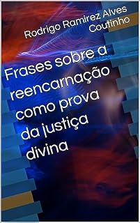 Livro Frases sobre a reencarnação como prova da justiça divina