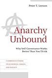 Anarchy Unbound: Why Self-Governance Works Better Than You Think (Cambridge Studies in Economics, Choice, and Society) cover