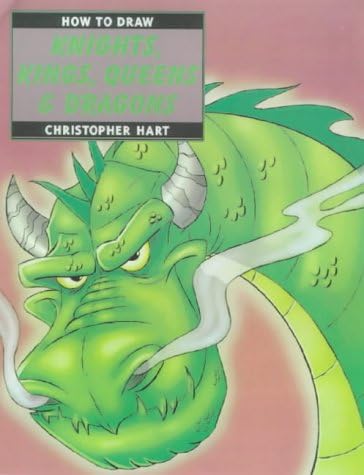 How to Draw Knights, Kings, Queens and Dragons (How to Draw (Watson Guptill)) Paperback โ 1 Sep 1999