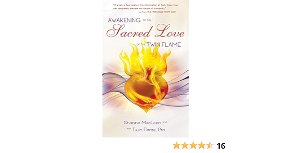 Awakening To The Sacred Love Of The Twin Flame Maclean Shanna 9780578545752 Amazon Com Books