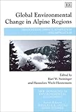 Image de Global Environmental Change in Alpine Regions: Recognition, Impact, Adaptation and Mitigation (New Horizons in Environmental Economics)