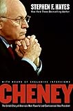 Cheney: The Untold Story of America's Most Powerful and Controversial Vice President