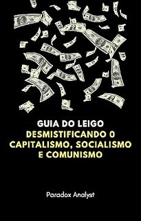 Livro Guia do leigo: Desmistificando o capitalismo, socialismo e comunismo