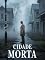 Livro Cidade Morta - Um thriller psicológico em uma cidade esquecida