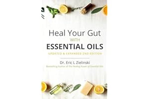 Heal Your Gut with Essential Oils 2nd Edition: Updated & Expanded 2nd Edition