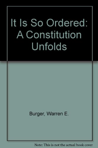 It Is So Ordered: A Constitution Unfolds