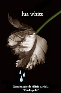 Livro A saga Créduspulo - A paródia: Lua White