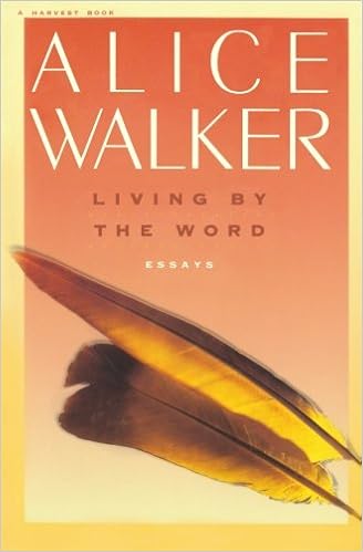 Living by the Word: Selected Writings, 1973-1987, by Alice Walker Living by the Word: Selected Writings, 1973-1987, by Alice Walker