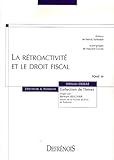 la rétroactivité et le droit fiscal (DOCTORAT & NOTARIAT) by 