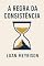 Livro A Regra da Consistência