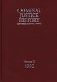 Criminal Justice History Vol. III : An International Annual, 1982, , 0313280606