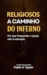 Livro Religiosos a Caminho do Inferno: Quando a religião tira a cruz, mas mantém o púlpito
