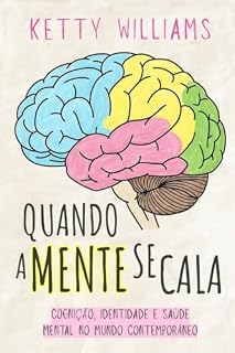 Livro Quando a Mente se Cala: Cognição, Identidade e Saúde Mental no Mundo Contemporâneo.
