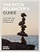 The Rock Balancer's Guide: Discover the Mindful Art of Balance by Travis Ruskus