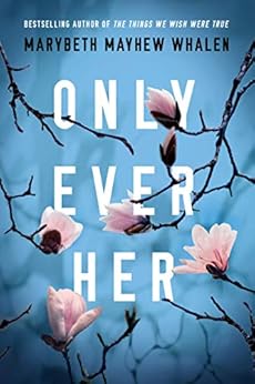 Only Ever Her by [Whalen, Marybeth Mayhew]