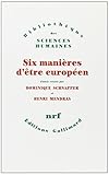 Six manières d'être européen: Essais (Bibliothèque des sciences humaines) (French Edition) by 