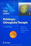 Pichlmayrs Chirurgische Therapie : Allgemein-, Viszeral- und Transplantationschirurgie, , 3540659803
